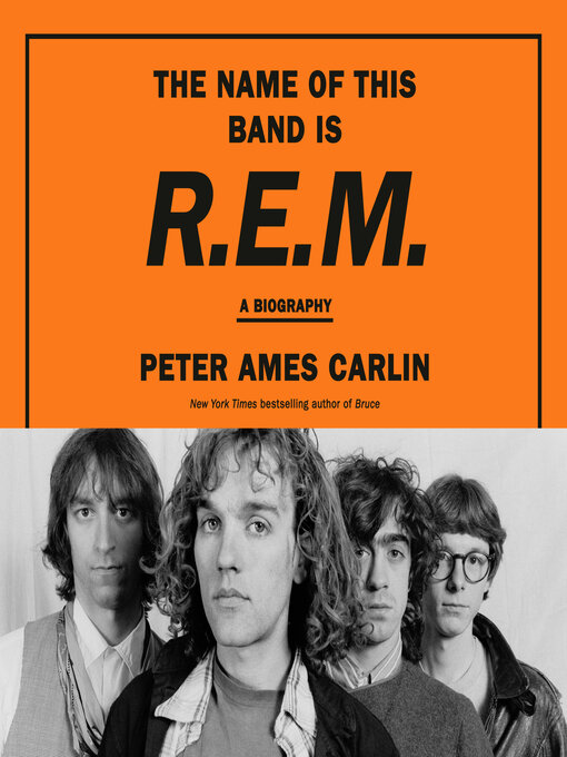 Title details for The Name of This Band Is R.E.M. by Peter Ames Carlin - Wait list